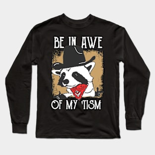 Be-In-Awe-Of-My-Tism Long Sleeve T-Shirt